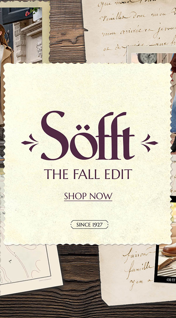 Söfft. The Fall Edit. Shop Now. Since 1927.